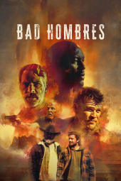 دانلود فیلم مردان بد Bad Hombres 2023