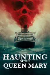 دانلود فیلم تسخیر کویین مری Haunting of the Queen Mary 2023