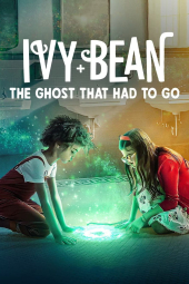 آیوی و بین: شبحی که باید می رفت Ivy + Bean: The Ghost That Had to Go 2022