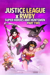 دانلود فیلم لیگ عدالت: ابرقهرمانان و شکارچیان، بخش دوم Justice League x RWBY: Super Heroes & Huntsmen, Part Two 2023