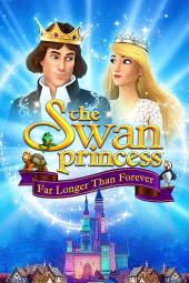 دانلود فیلم پرنسس قو: بسیار طولانی تر از همیشه The Swan Princess: Far Longer Than Forever 2023