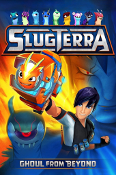 اسلاگترا: روحی از فراسو Slugterra: Ghoul from Beyond 2014