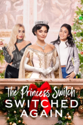 دانلود فیلم جا به جایی شاهزاده: جا به‌ جایی دوباره The Princess Switch: Switched Again 2020