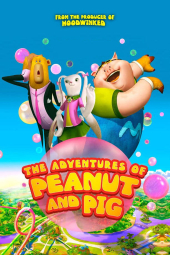 ماجراهای خوک و بادام زمینی The Adventures of Peanut and Pig 2022