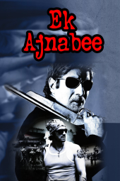 یک اجنبی Ek Ajnabee 2005