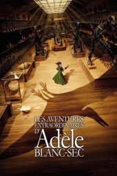 فیلم ماجراهای شگفت انگیز ادل بلانسک Les Aventures extraordinaires d'Adèle Blanc-Sec 2010