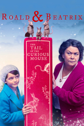 فیلم روالد و بئاتریکس: داستان موش کنجکاو Roald & Beatrix: The Tail of the Curious Mouse 2020