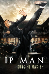 دانلود فیلم ایپ من: استاد کونگ فو Ip Man: Kung Fu Master 2019