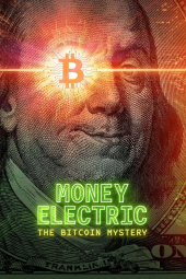 دانلود فیلم ارز دیجیتال: راز بیت کوین Money Electric: The Bitcoin Mystery 2024