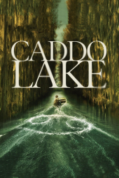 دانلود فیلم دریاچه کادو Caddo Lake 2024