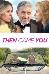 دانلود فیلم سپس تو آمدی Then Came You 2021