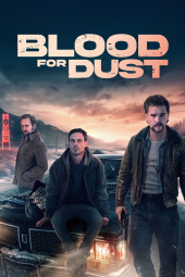 دانلود فیلم خون در مقابل غبار Blood for Dust 2024