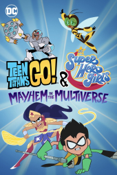 دانلود فیلم تایتان های نوجوان به پیش و دختران ابرقهرمان دی سی: آشوب در مولتی ورس Teen Titans Go! & DC Super Hero Girls: Mayhem in the Multiverse 2022