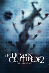 دانلود فیلم The Human Centipede 2 (Full Sequence) 2011